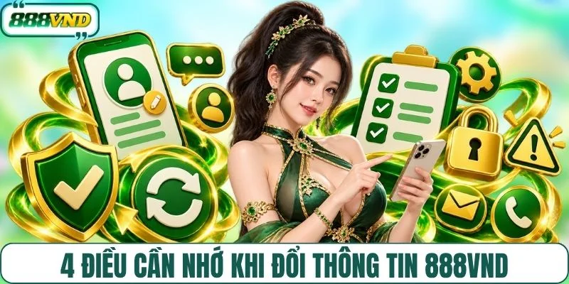4 điều cần nhớ khi đổi thông tin 888VND