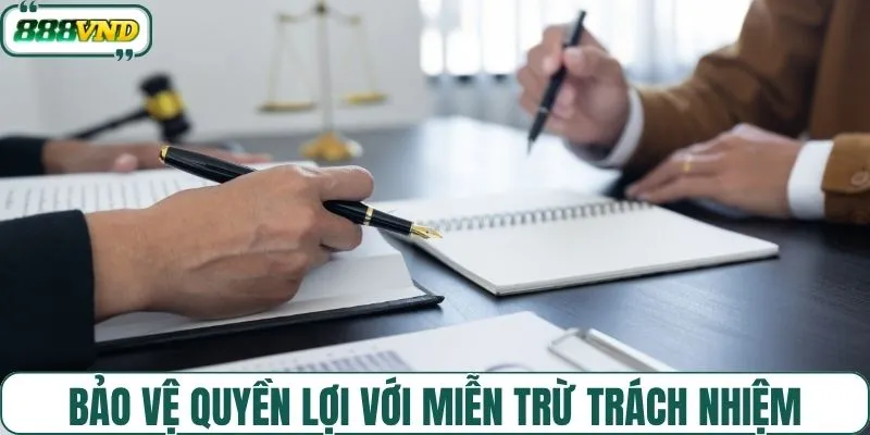 Bảo vệ quyền lợi với miễn trừ trách nhiệm 888VND