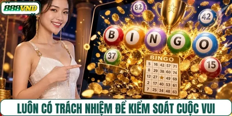 Luôn có trách nhiệm để kiểm soát cuộc vui
