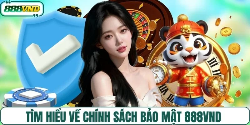 Tìm hiểu về chính sách bảo mật 888VND